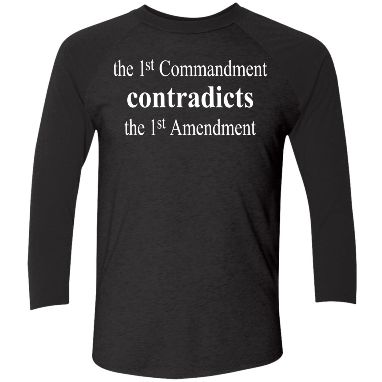 The 1St Commandment Contradicts The 1 St Amendment Shirt The 1St Commandment Contradicts The 1 St Amendment Shirt