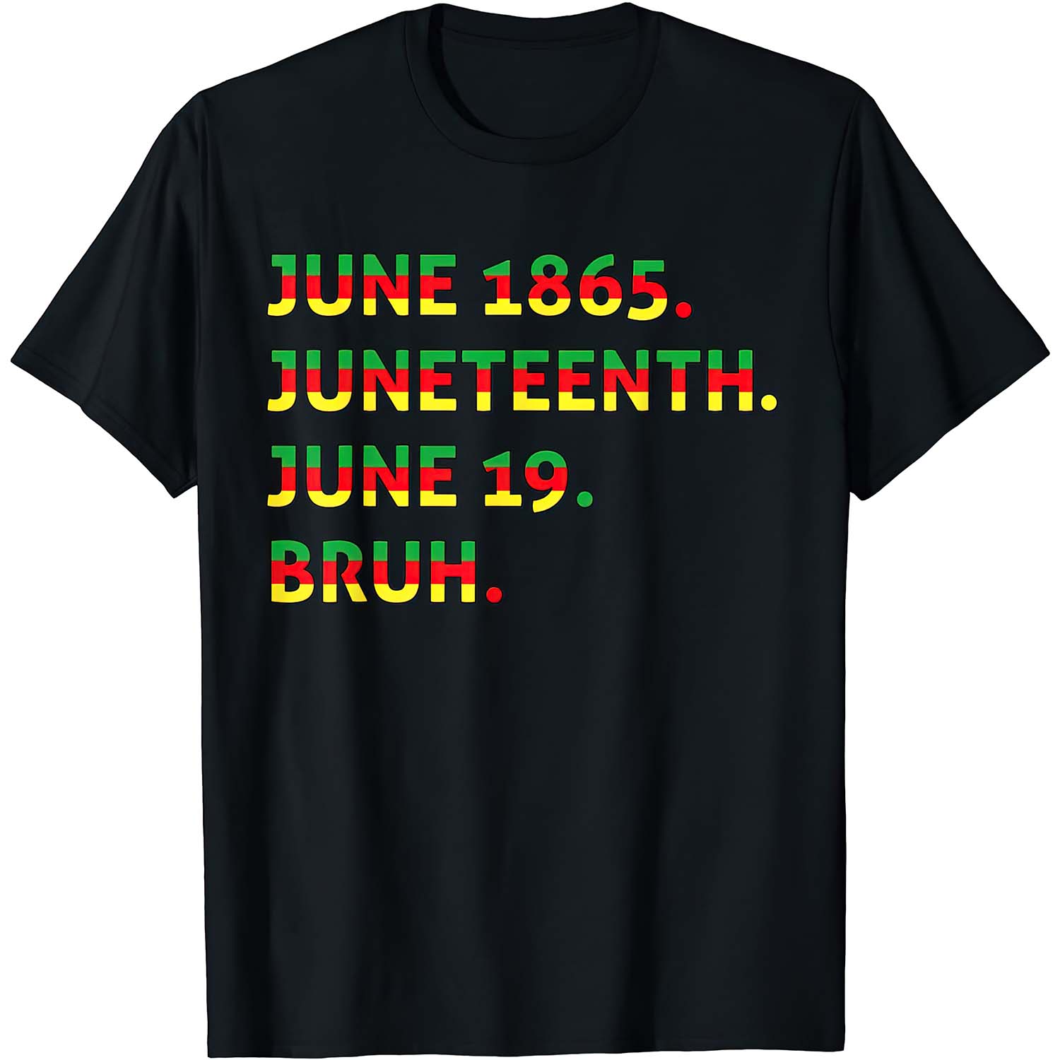 June 1865 Juneteenth June 19 Bruh Shirt