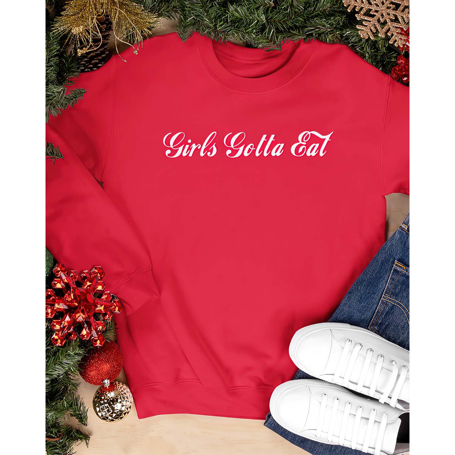 Girls Gotta Eat Sweatshirt Girls Gotta Eat Sweatshirt