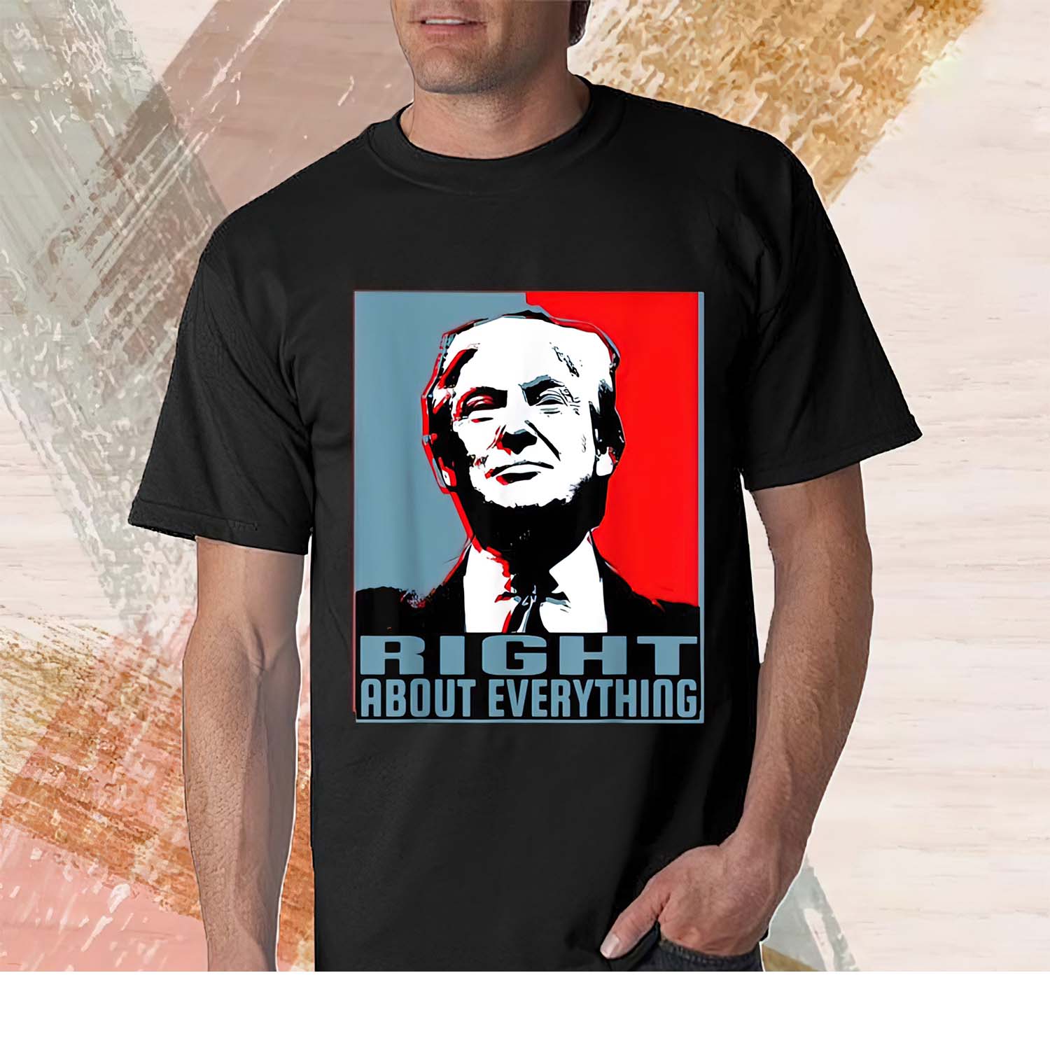 Trump Right About Everything Shirt Trump Right About Everything Shirt