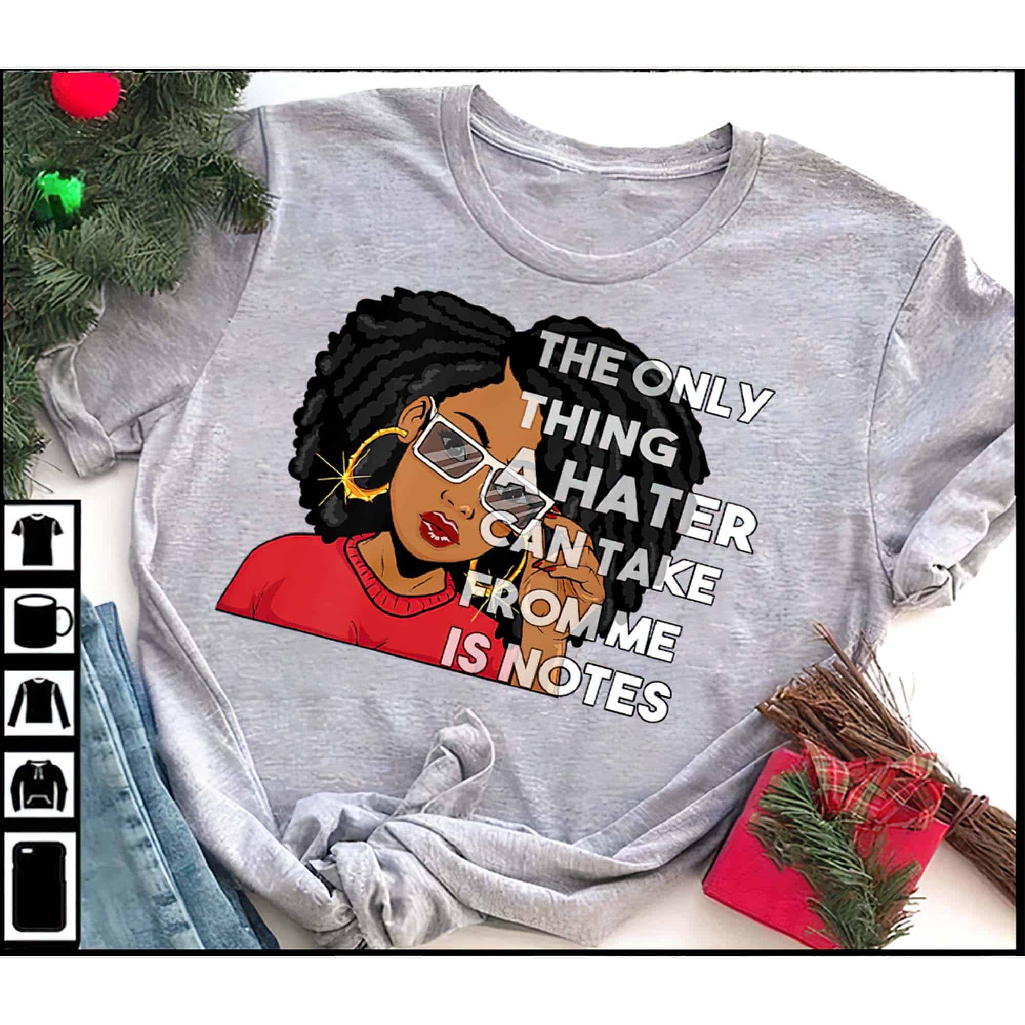 The Only Thing A Hater Can Take From Me Is Notes Shirt The Only Thing A Hater Can Take From Me Is Notes Shirt