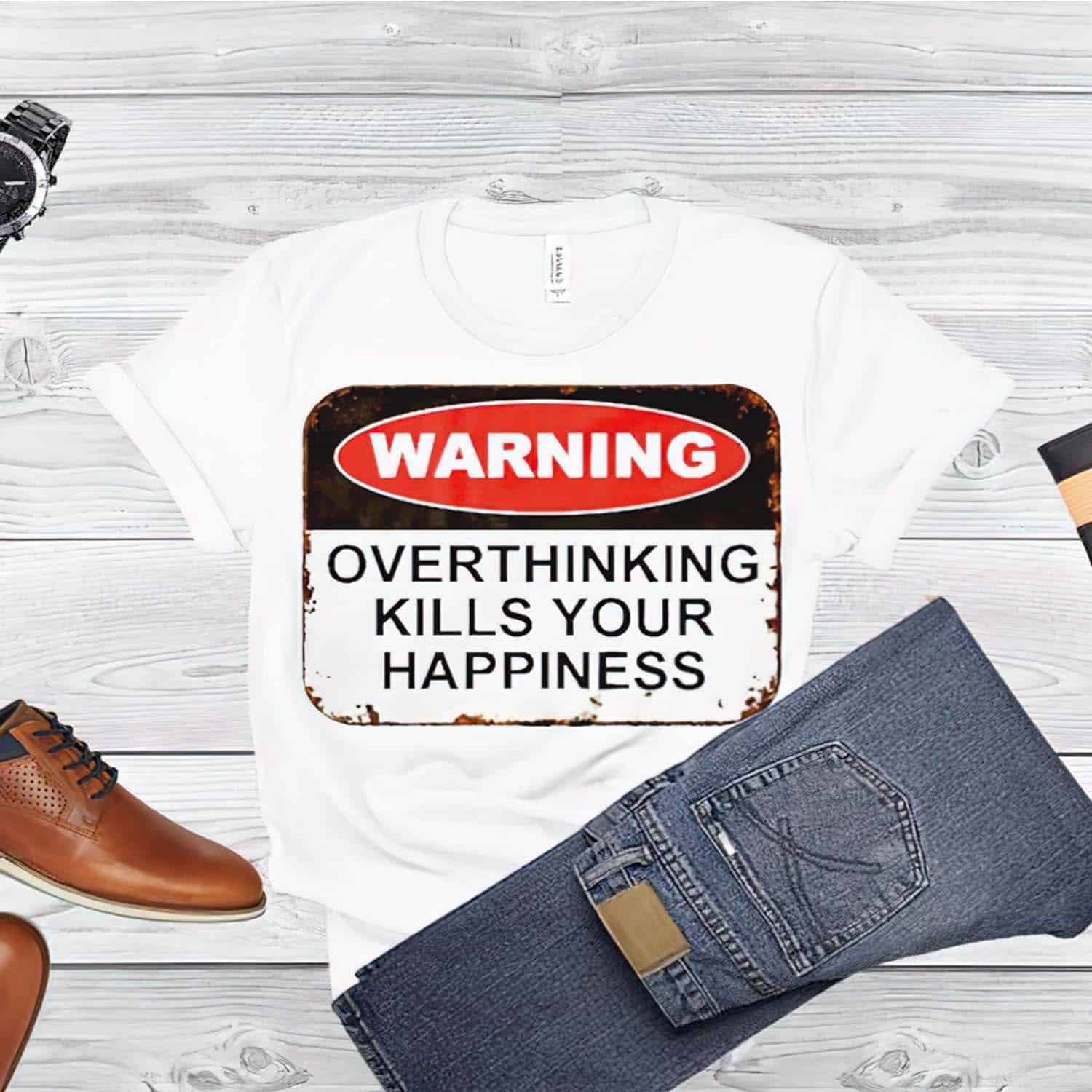 Warning Overthinking Kills Your Happiness Shirt