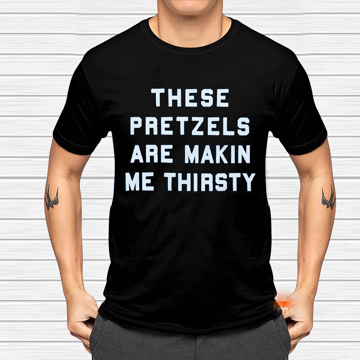 These Pretzels Are Making Me Thirsty Shirt These Pretzels Are Making Me Thirsty Shirt