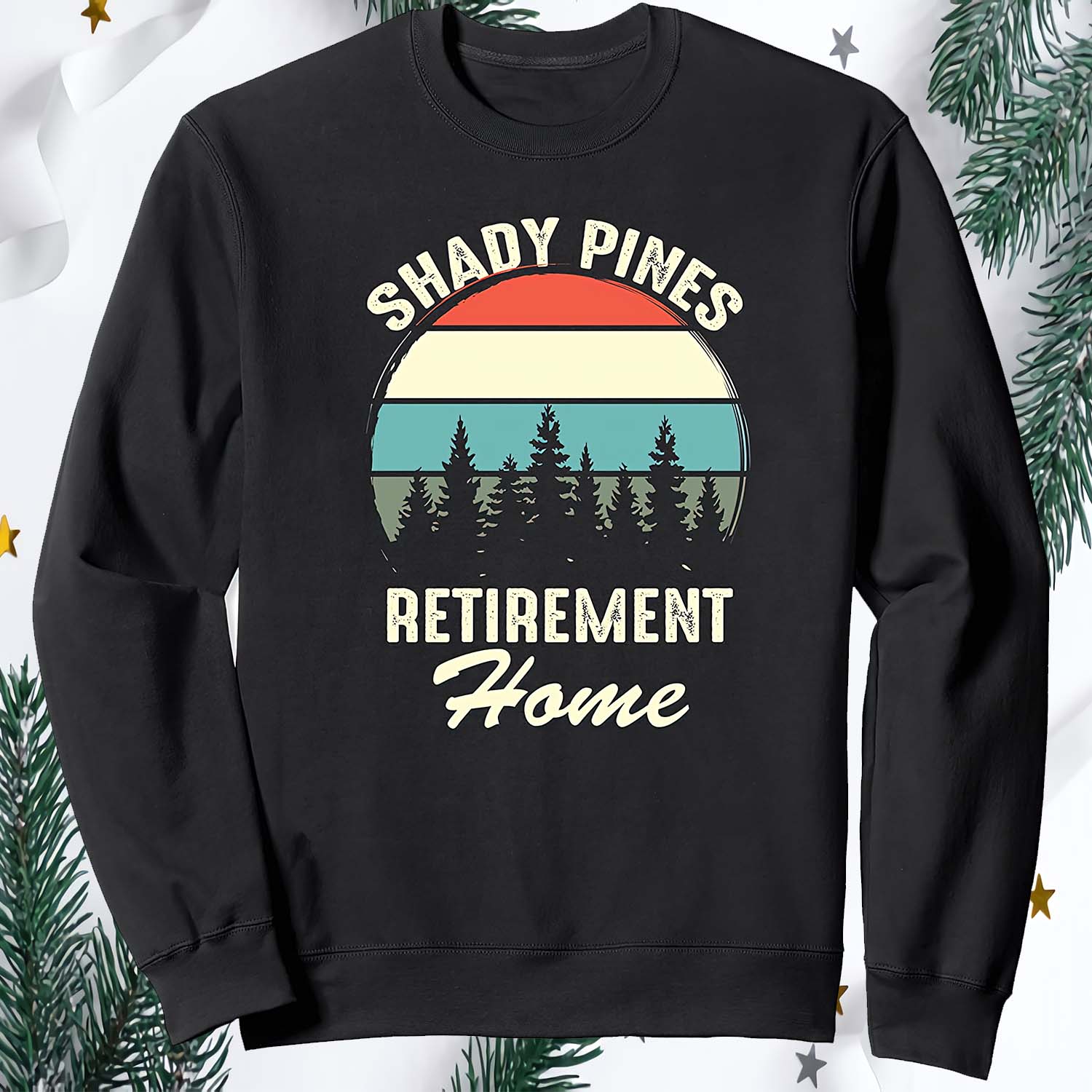 Shady Pines Retirement Home Sweatshirt Shady Pines Retirement Home Sweatshirt