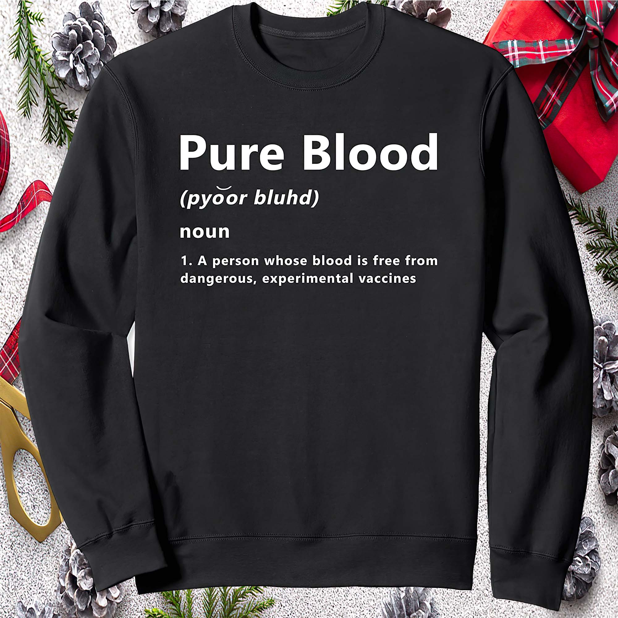 Pure Blood A Person Whose Blood Is Free From Dangerous Sweatshirt Pure Blood A Person Whose Blood Is Free From Dangerous Sweatshirt