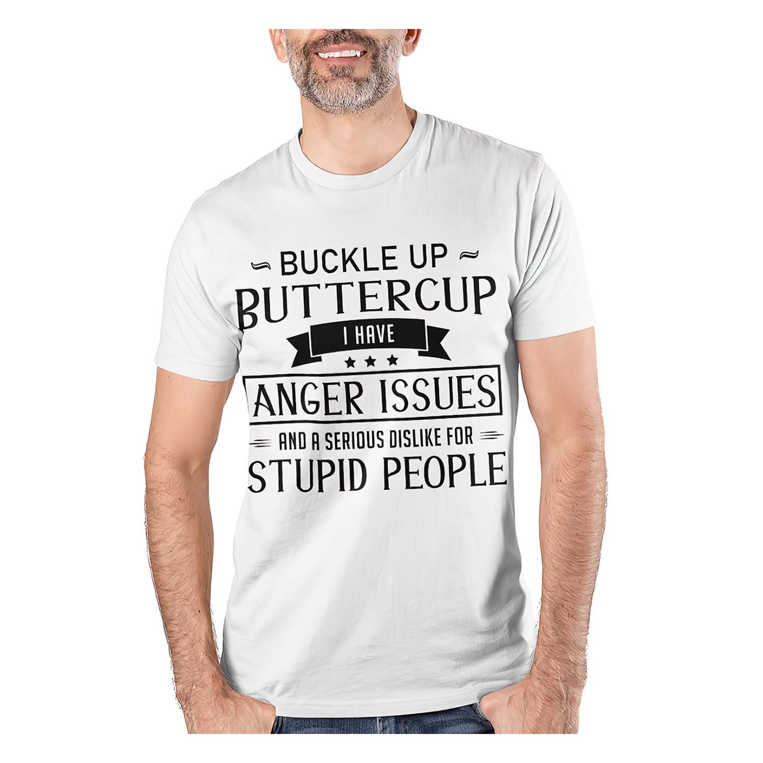 Buckle Up Buttercup I Have Anger Issues And A Serious Dislike For Stupid People Shirt Buckle Up Buttercup I Have Anger Issues And A Serious Dislike For Stupid People Shirt