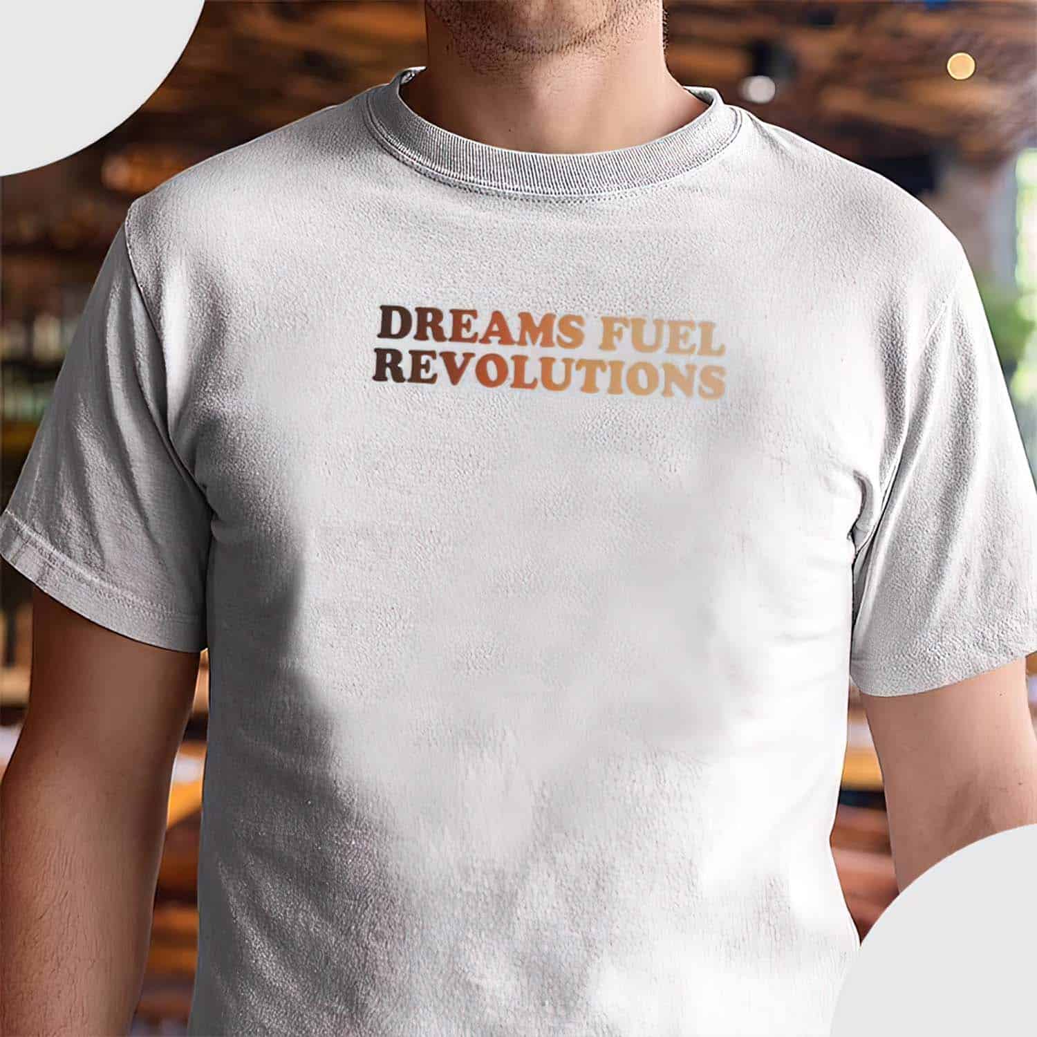 Dreams Fuel Revolutions Shirt Dreams Fuel Revolutions Shirt