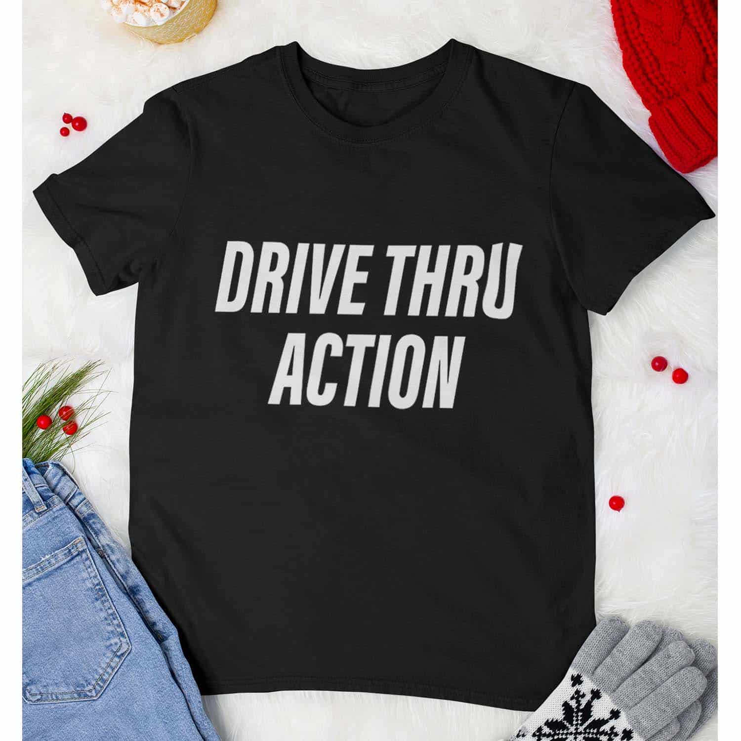 Drive Thru Action Shirt Drive Thru Action Shirt