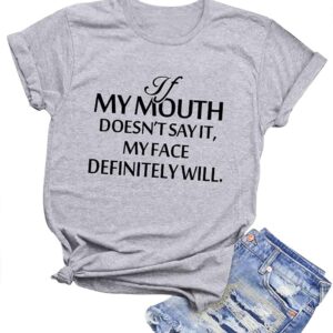 If My Mouth Doesn’T Say It My Face Definitely Will Shirt
