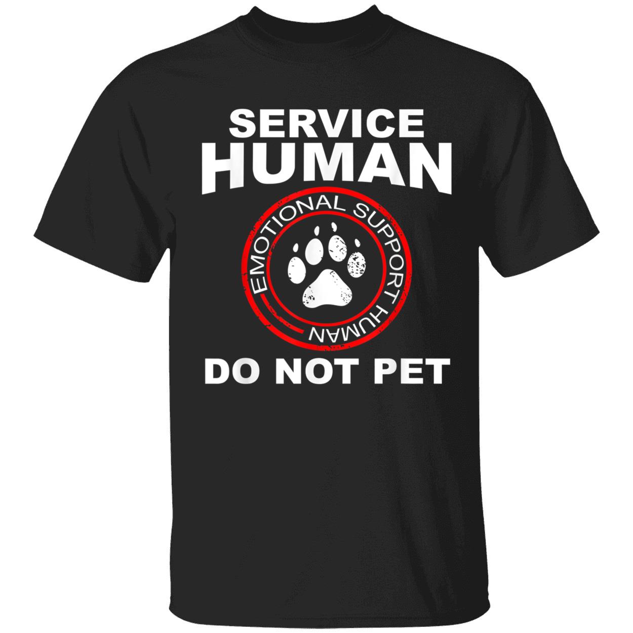 Service Human Do Not Pet T-Shirt Service Human Do Not Pet T-Shirt
