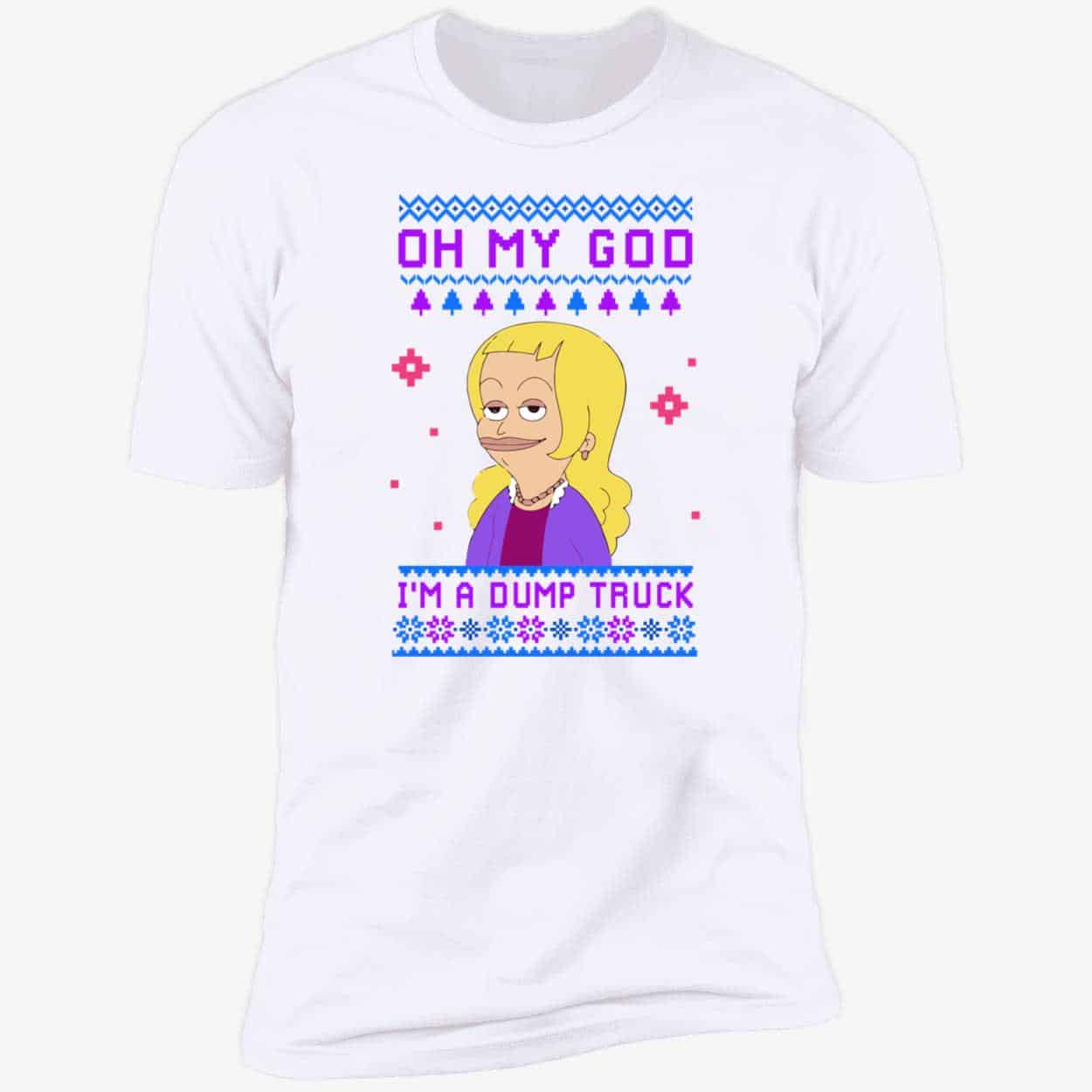 Oh My God I’M A Dump Truck Sweatshirt Oh My God I’M A Dump Truck Sweatshirt
