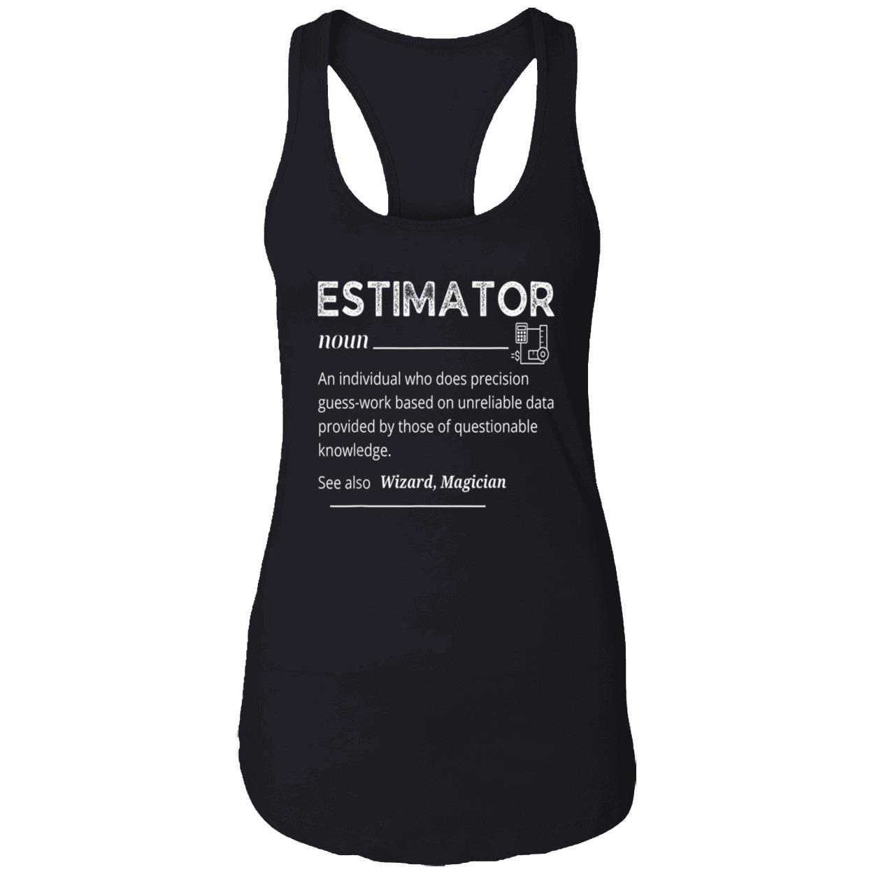 Estimator An Individual Who Does Precision Guess Work Based On Unreliable Data Shirt Estimator An Individual Who Does Precision Guess Work Based On Unreliable Data Shirt
