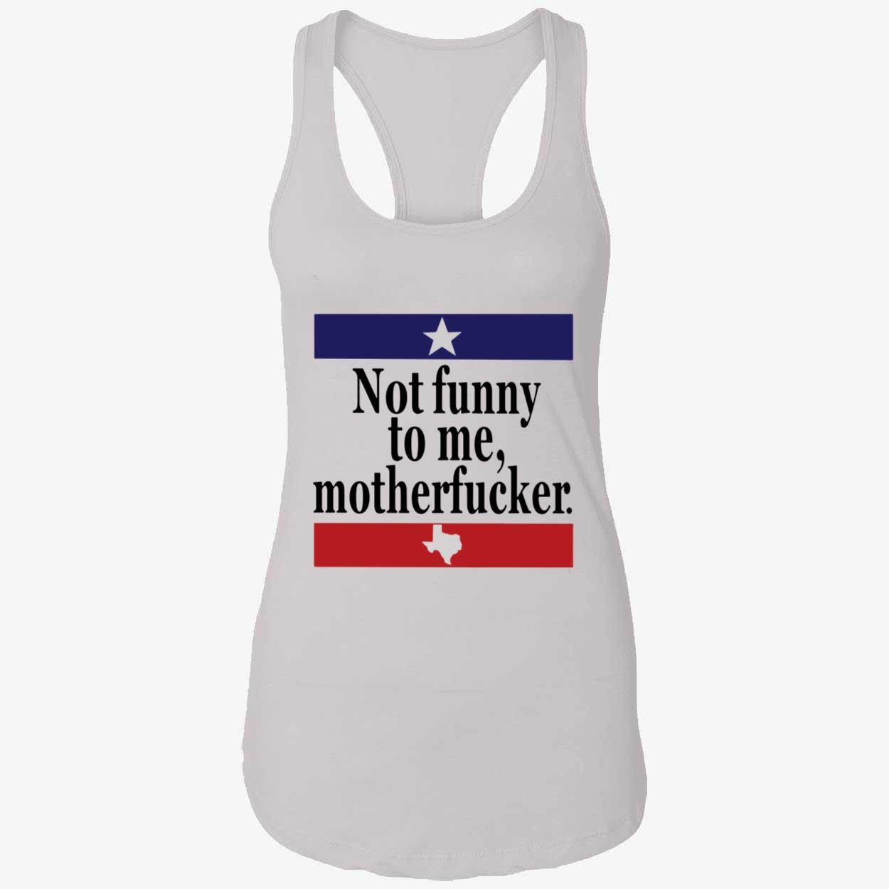Not Funny To Me Motherf*Cker Shirt Not Funny To Me Motherf*Cker Shirt