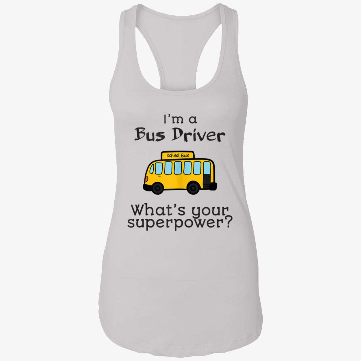 I’M A Bus Driver What’S Your Superpower Shirt I’M A Bus Driver What’S Your Superpower Shirt