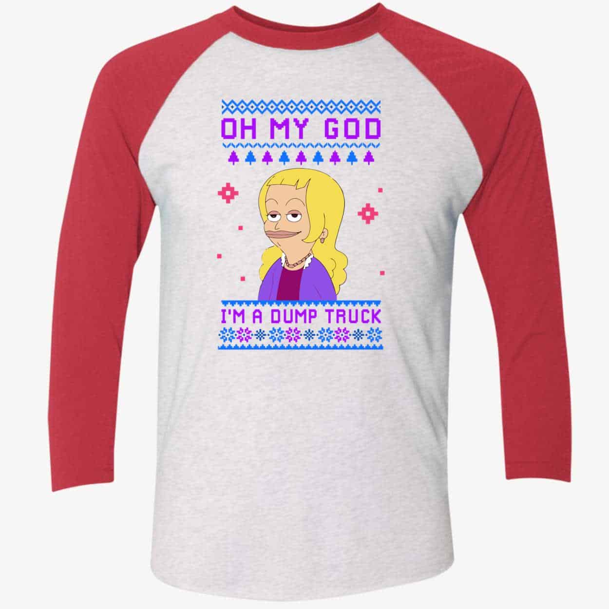 Oh My God I’M A Dump Truck Sweatshirt Oh My God I’M A Dump Truck Sweatshirt