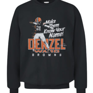 Denzel Ward Make Them Know Your Name Browns Shirt 1 Denzel Ward Make Them Know Your Name Browns Shirt
