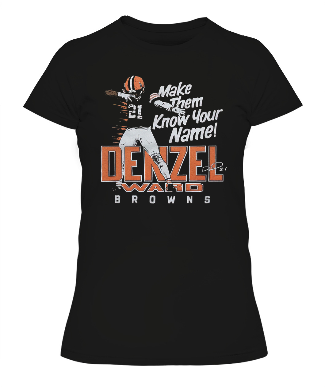 Denzel Ward Make Them Know Your Name Browns Shirt Denzel Ward Make Them Know Your Name Browns Shirt