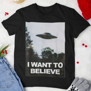 Ufo I Want To Believe Shirt