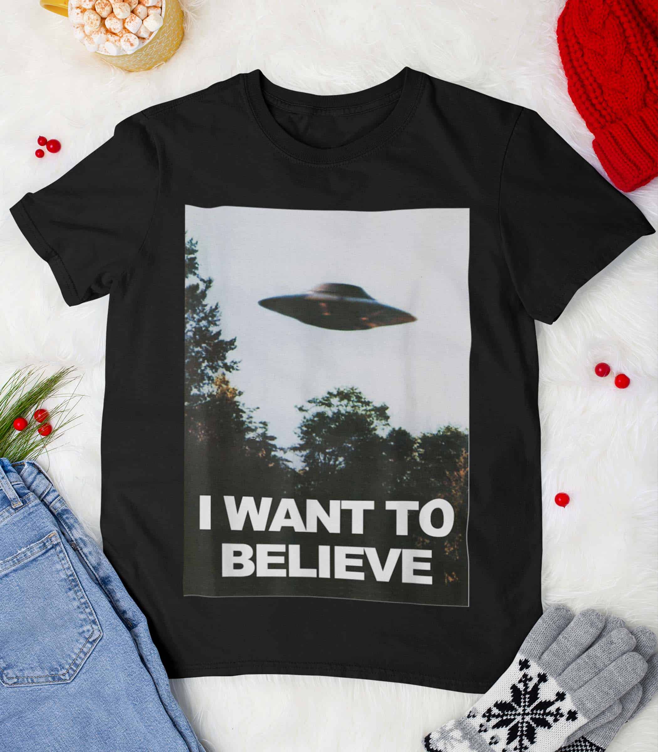 Ufo I Want To Believe Shirt Ufo I Want To Believe Shirt