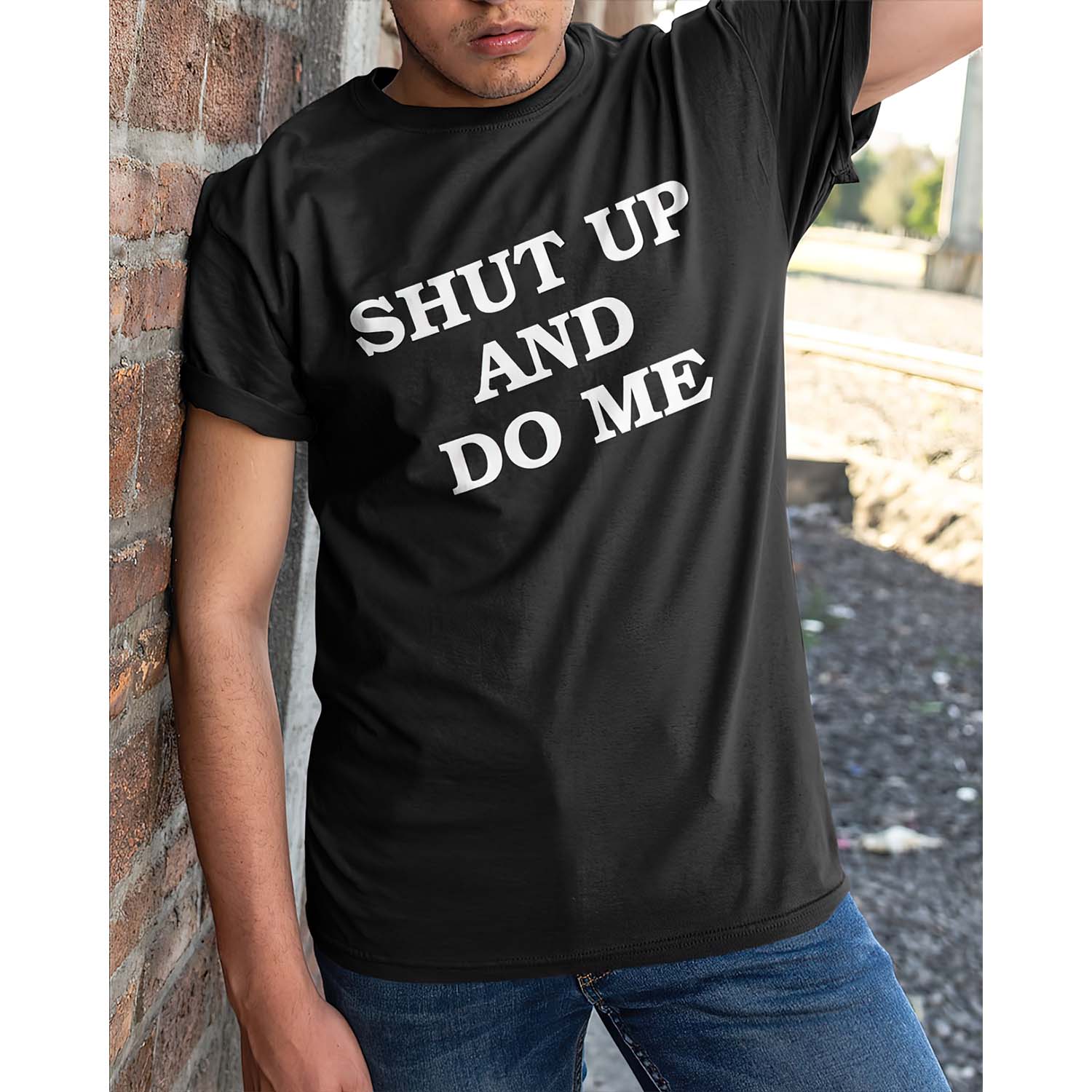 Shut Up And Do Me Shirt Shut Up And Do Me Shirt