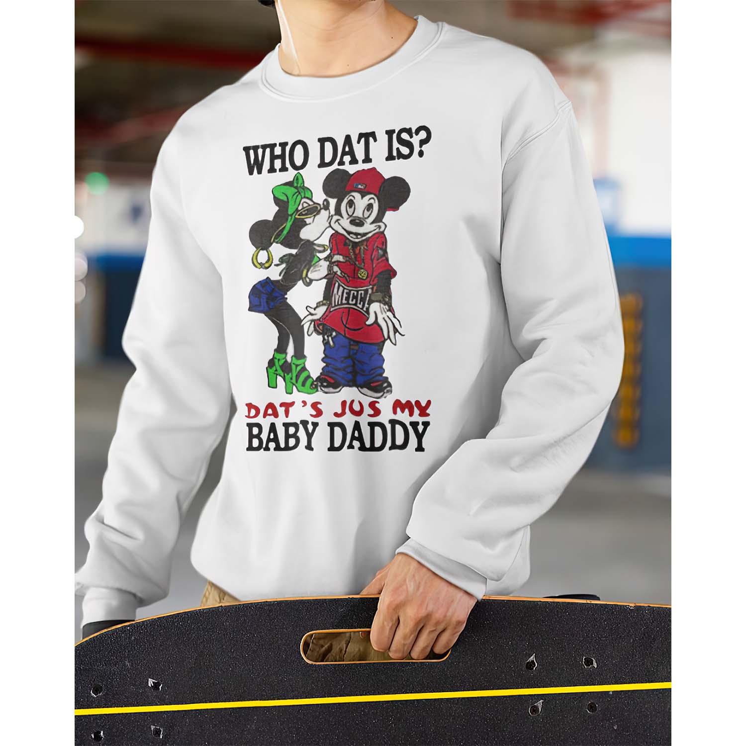 Who Dat Is Dat’S Jus My Baby Daddy Sweatshirt Who Dat Is Dat’S Jus My Baby Daddy Sweatshirt