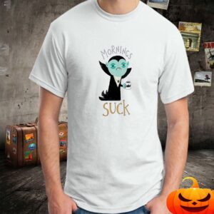 Mornings Suck Vampire Shirt