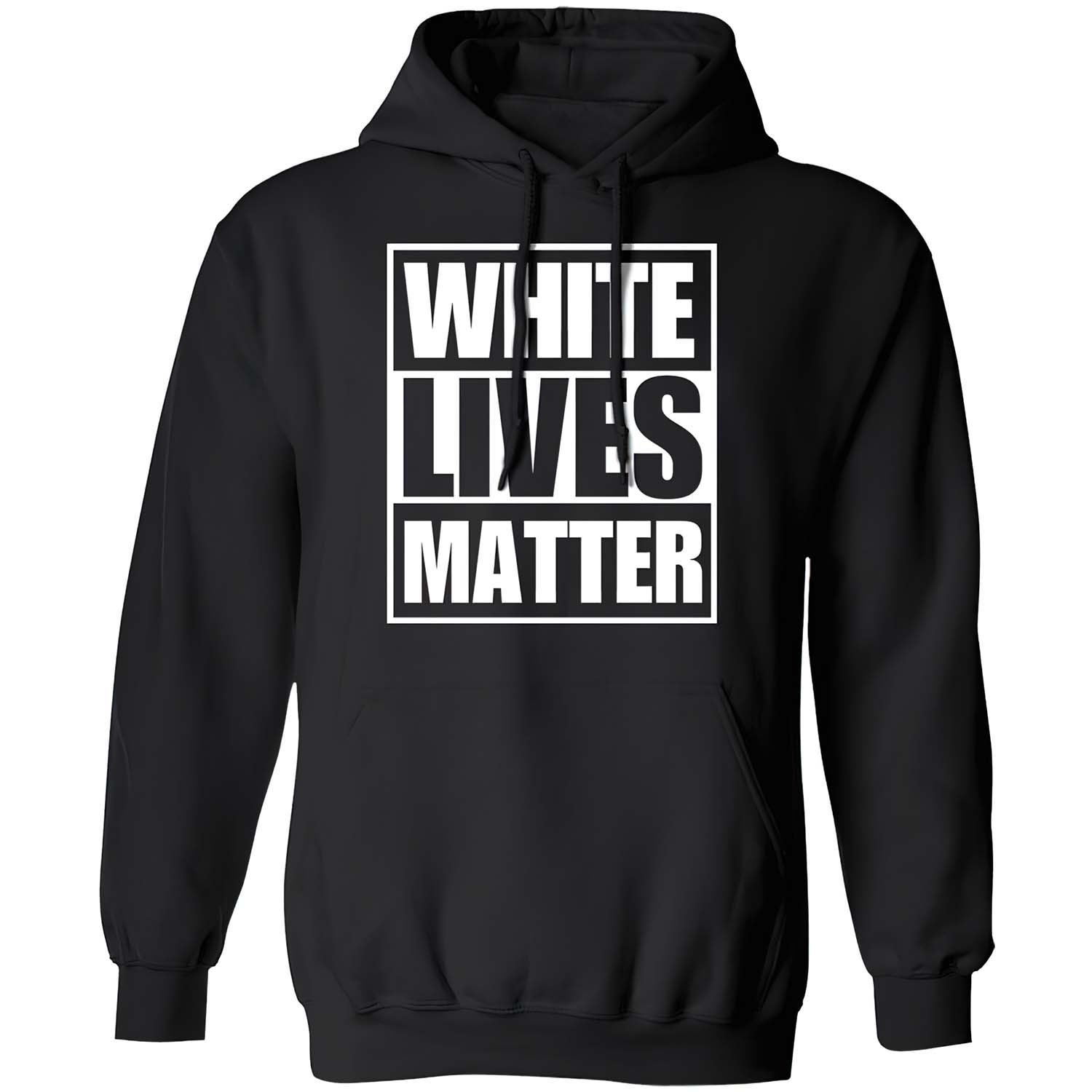 White Lives Matter Hoodie White Lives Matter Hoodie