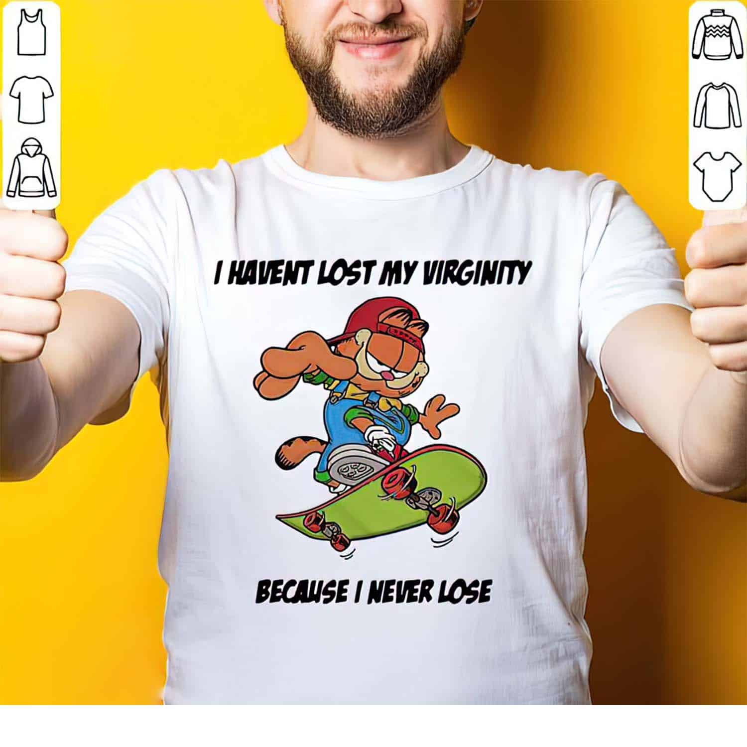 Garfield I Haven’T Lost My Virginity Because I Never Lose Shirt Garfield I Haven’T Lost My Virginity Because I Never Lose Shirt