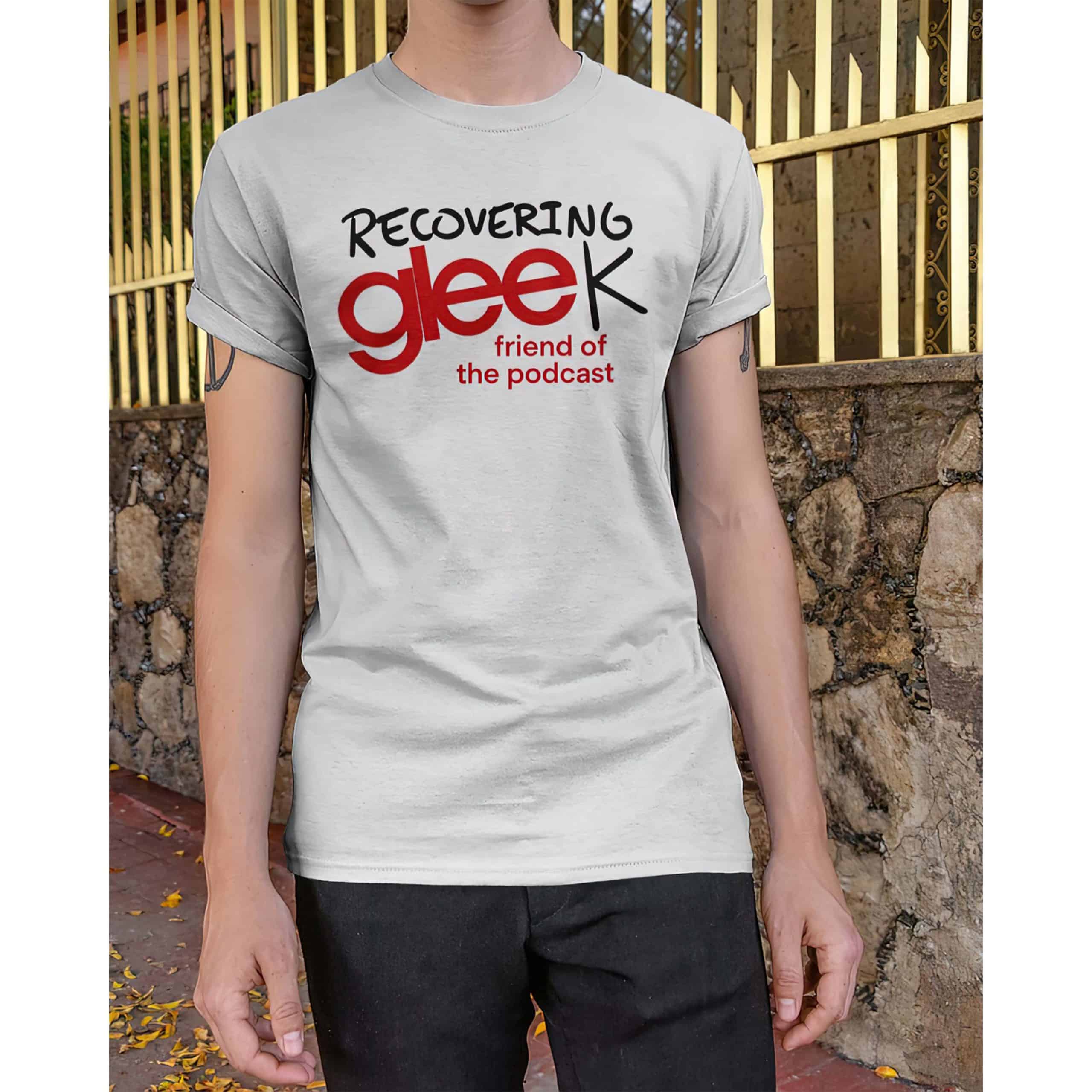 Recovering Gleek Friend Of The Podcast Shirt Recovering Gleek Friend Of The Podcast Shirt