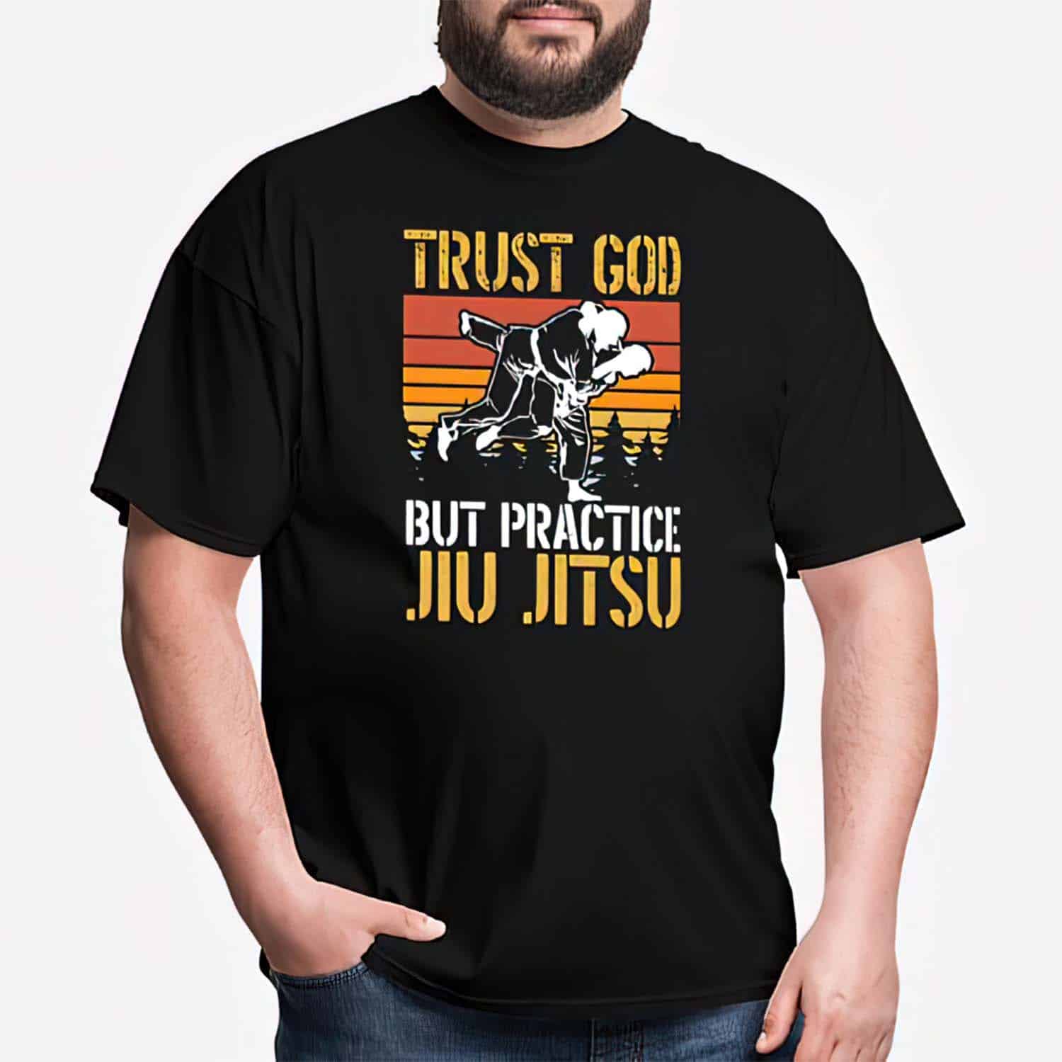 Trust God But Practice Jiu Jitsu Shirt