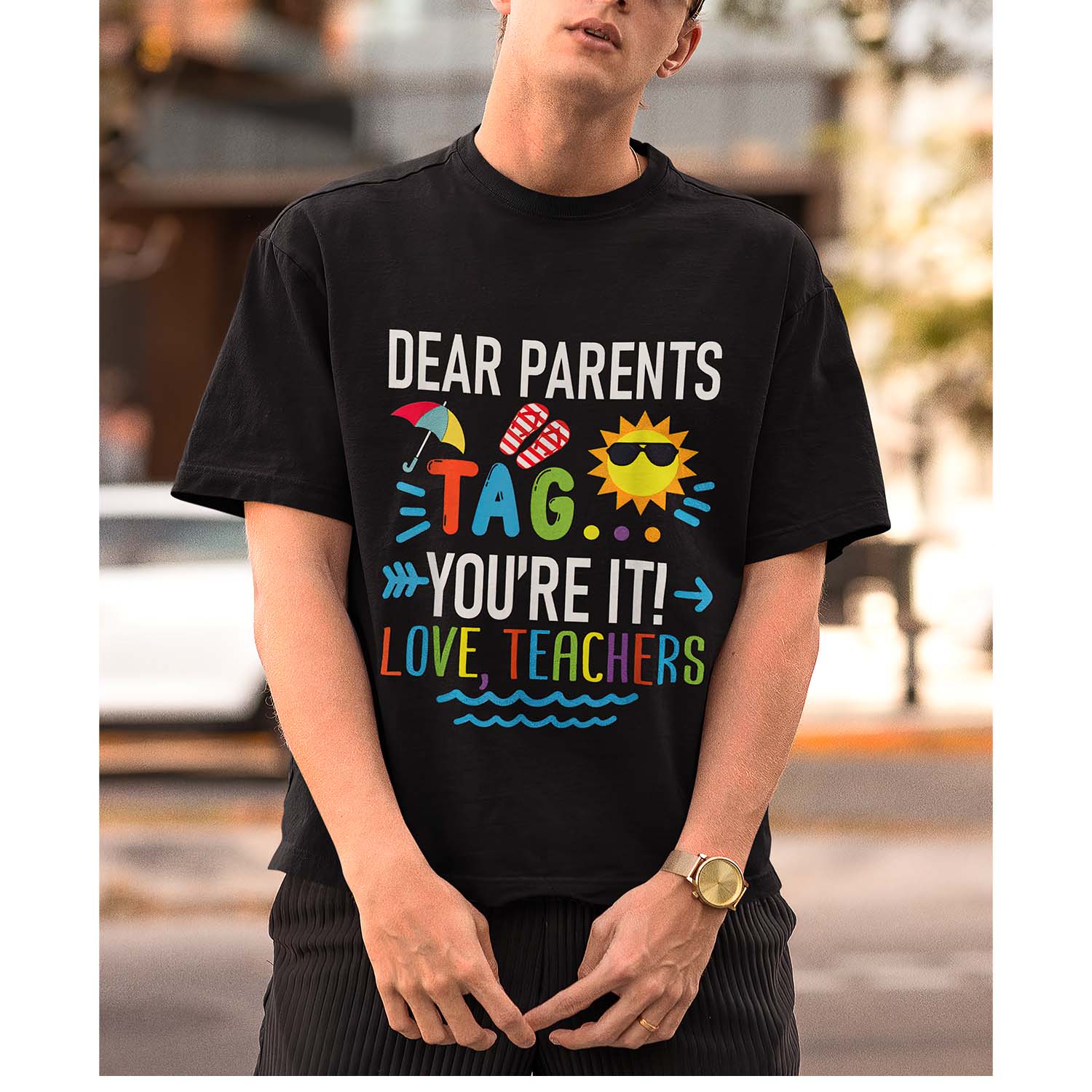 Dear Parents Tag You’Re It Love Teachers Shirt