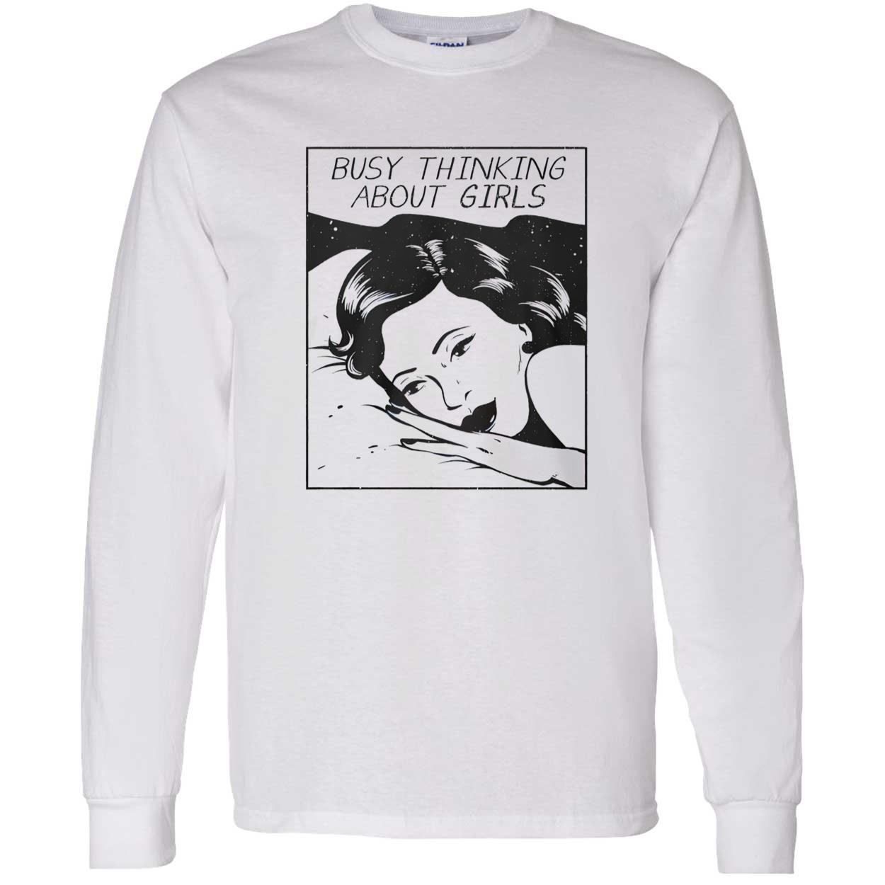 Busy Thinking About Girls T-Shirt Busy Thinking About Girls T-Shirt