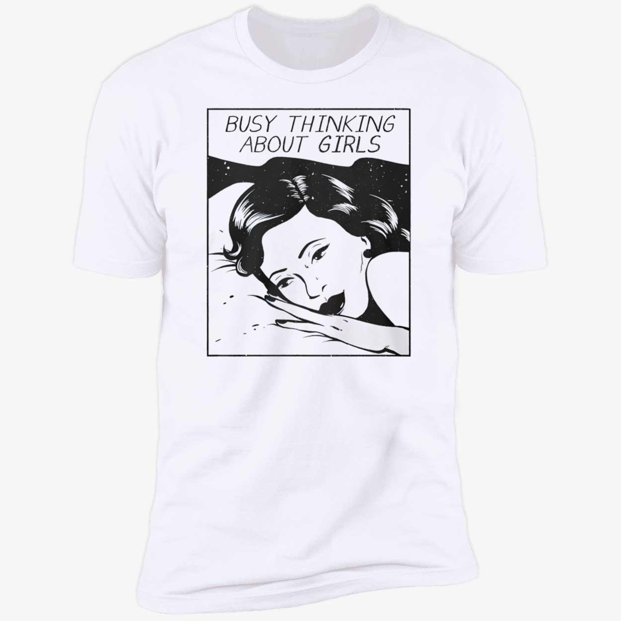 Busy Thinking About Girls T-Shirt Busy Thinking About Girls T-Shirt