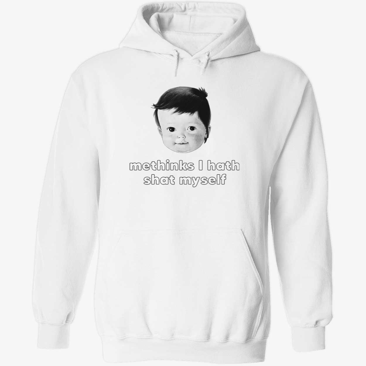 Me Thinks I Hath Shat My Self Shirt Me Thinks I Hath Shat My Self Shirt