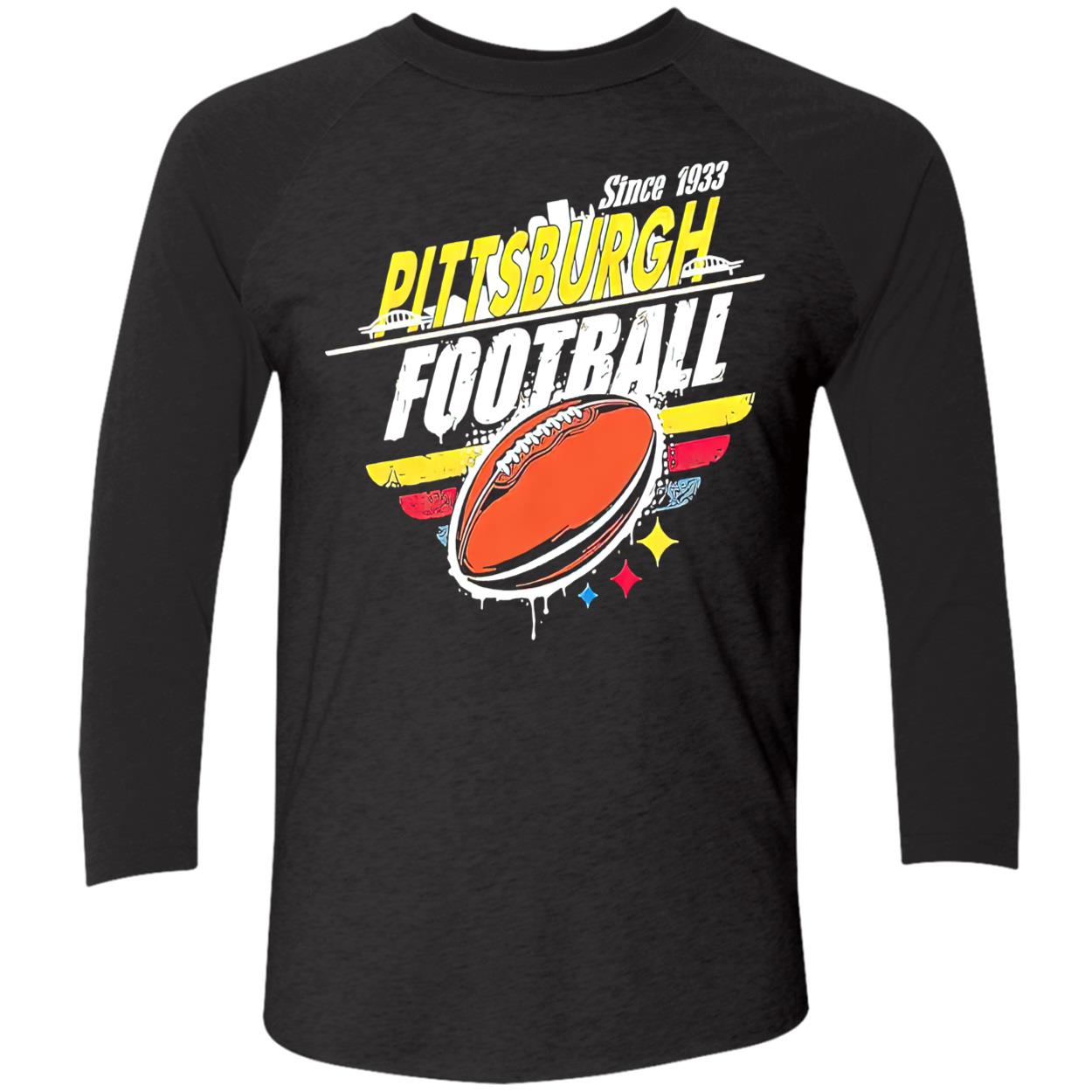 Pittsburgh Football Since 1933 Shirt Pittsburgh Football Since 1933 Shirt