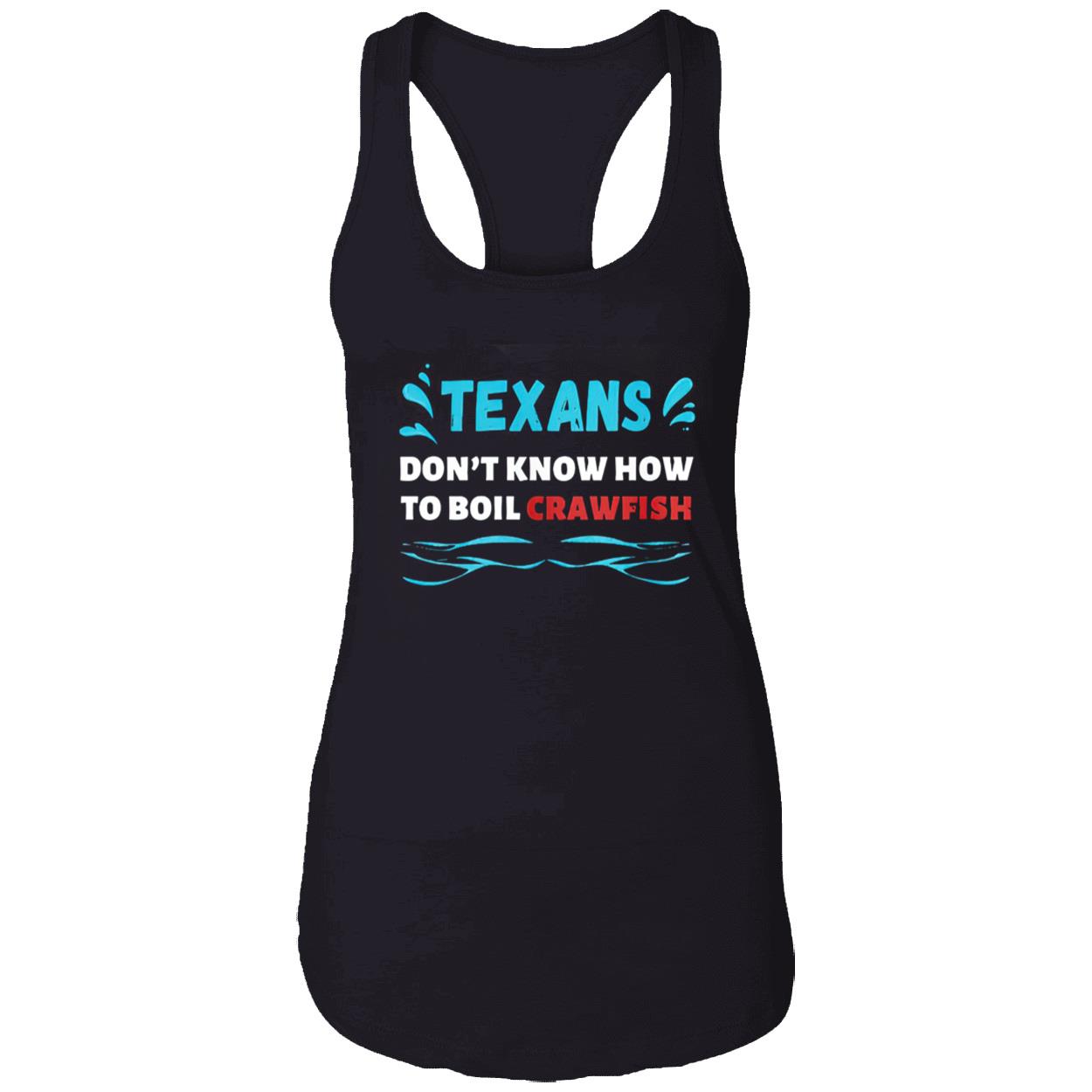 Texans Don’T Know How To Boil Crawfish Shirt Texans Don’T Know How To Boil Crawfish Shirt