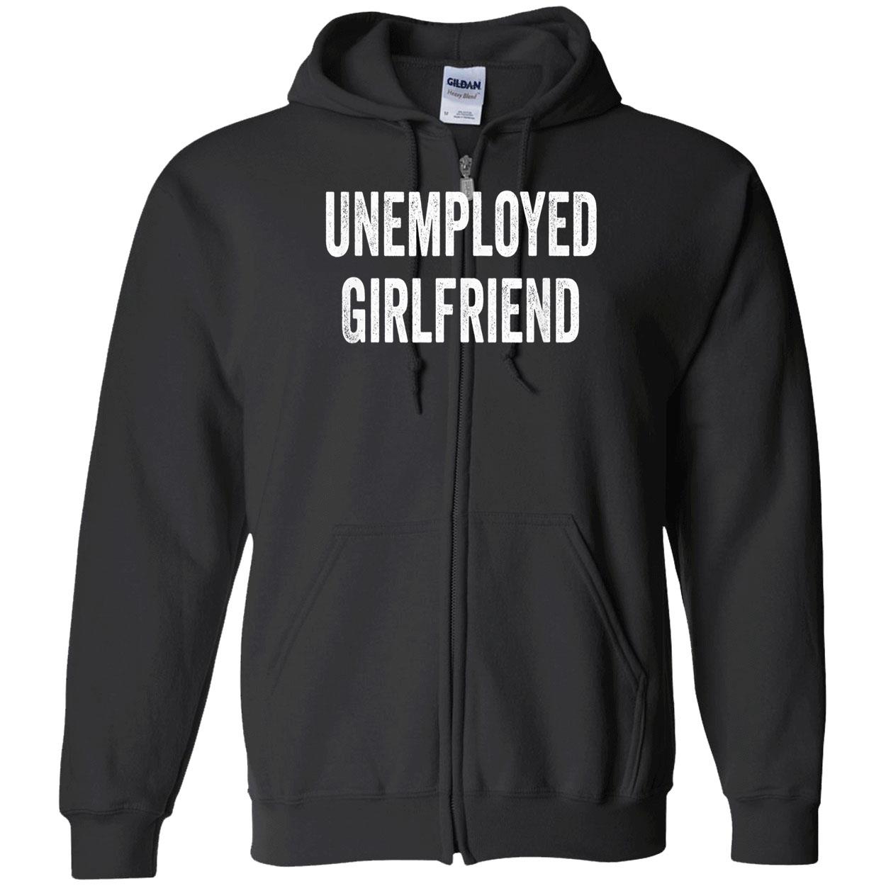 Unemployed Girlfriend Shirt Unemployed Girlfriend Shirt