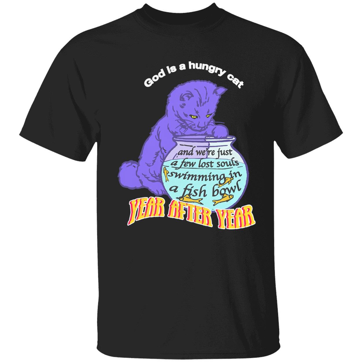 God Is A Hungry Cat Year After Year Shirt God Is A Hungry Cat Year After Year Shirt