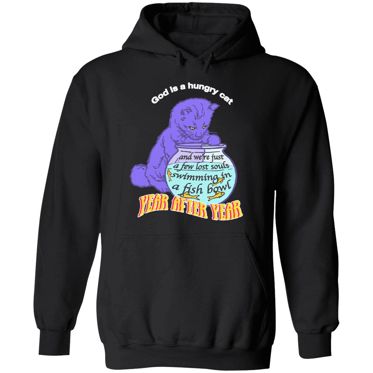 God Is A Hungry Cat Year After Year Shirt God Is A Hungry Cat Year After Year Shirt