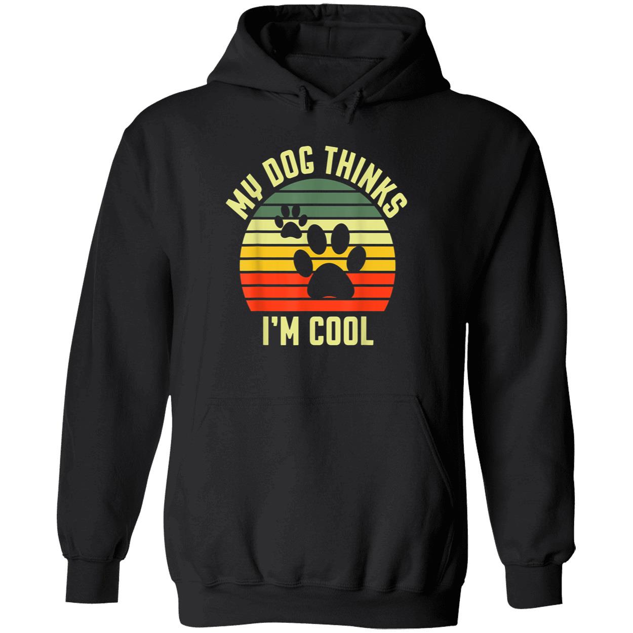 My Dog Thinks I’M Cool Shirt My Dog Thinks I’M Cool Shirt