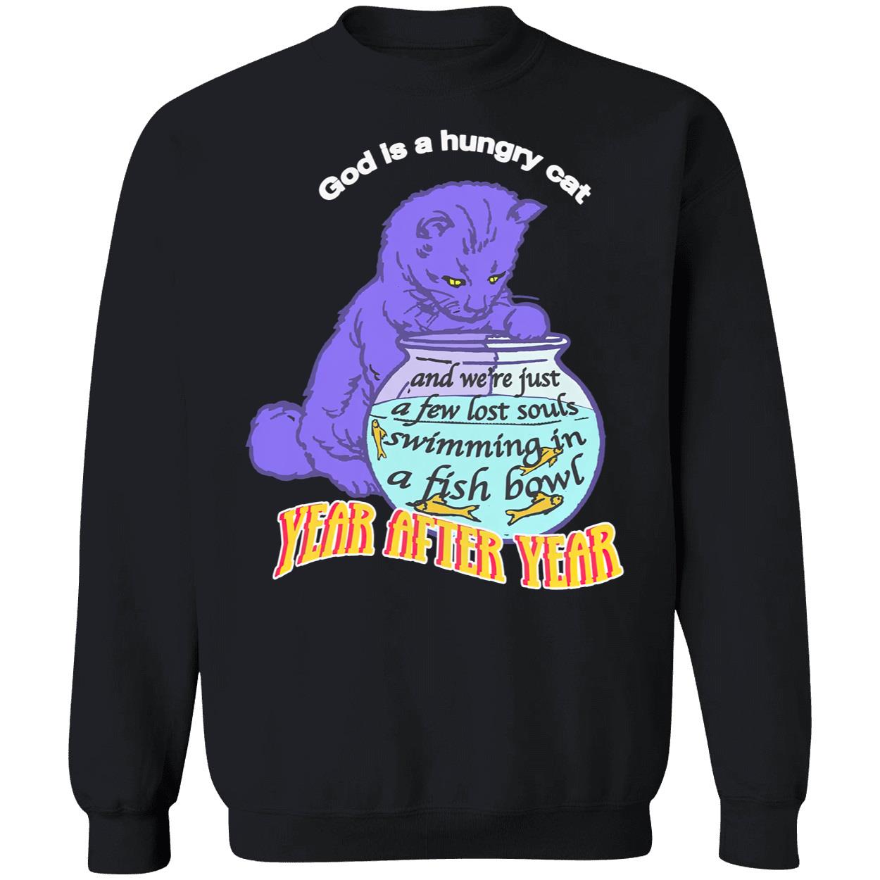 God Is A Hungry Cat Year After Year Shirt God Is A Hungry Cat Year After Year Shirt