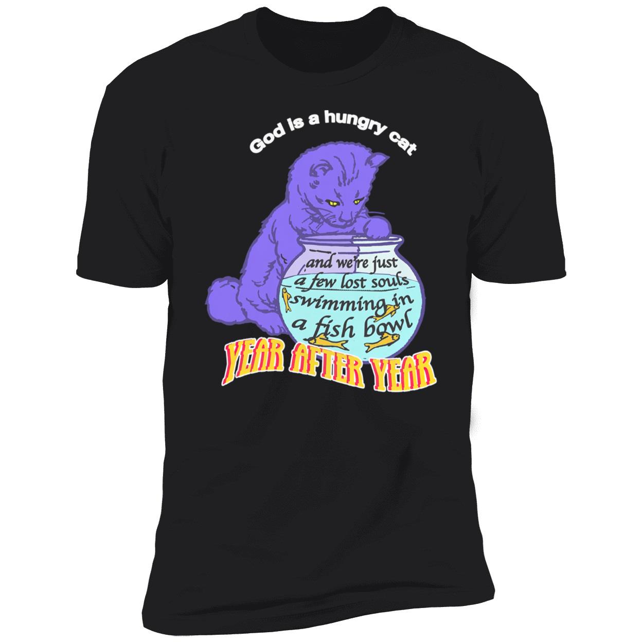 God Is A Hungry Cat Year After Year Shirt God Is A Hungry Cat Year After Year Shirt