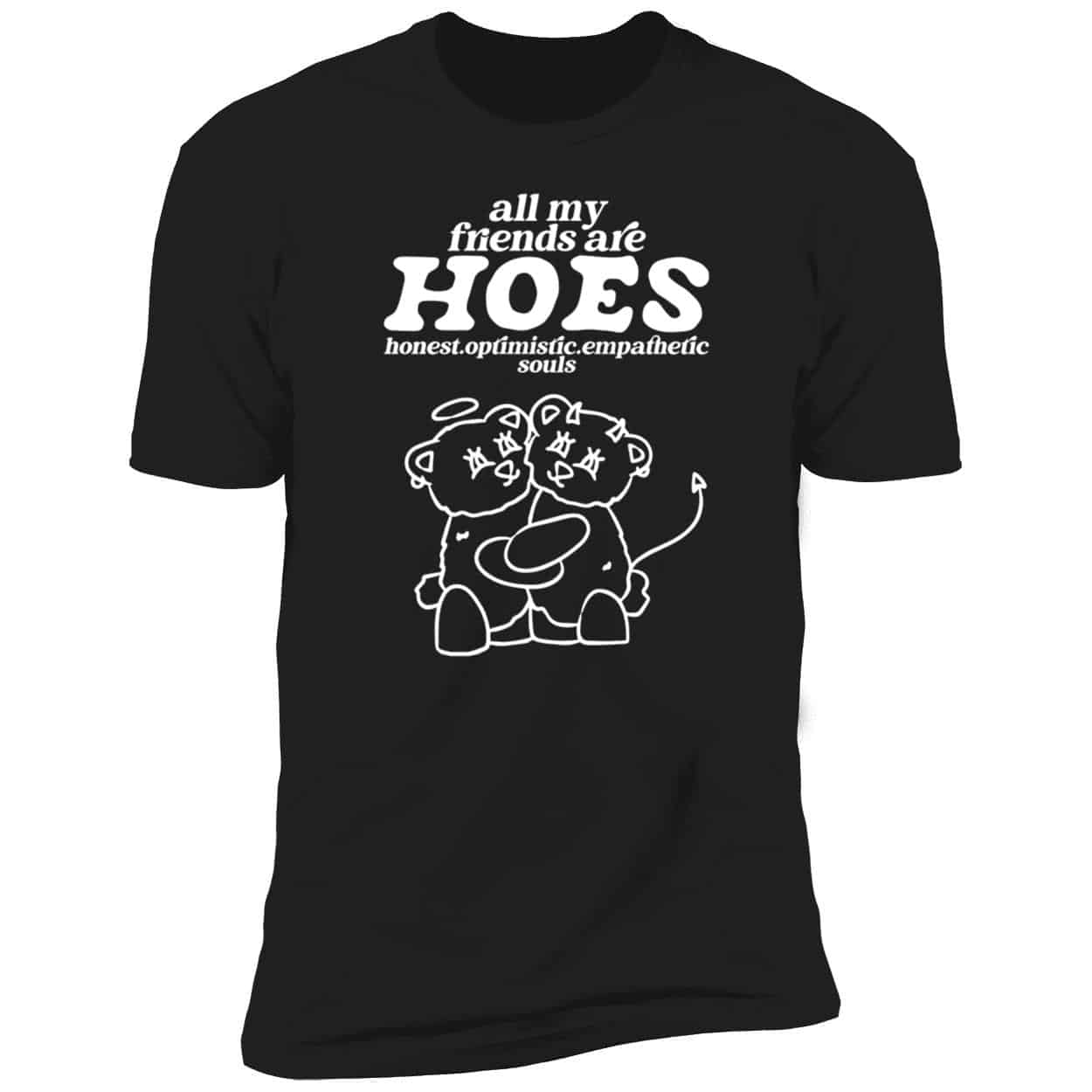 All My Friends Are Hoes Shirt All My Friends Are Hoes Shirt