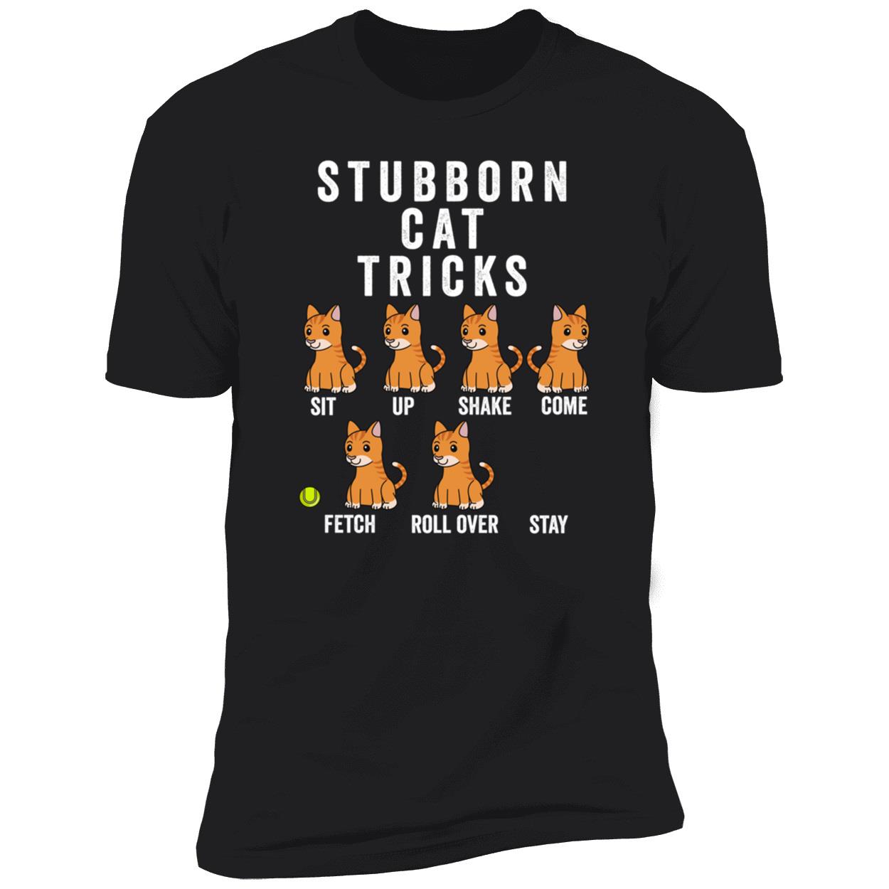 Stubborn Cat Tricks Shirt Stubborn Cat Tricks Shirt
