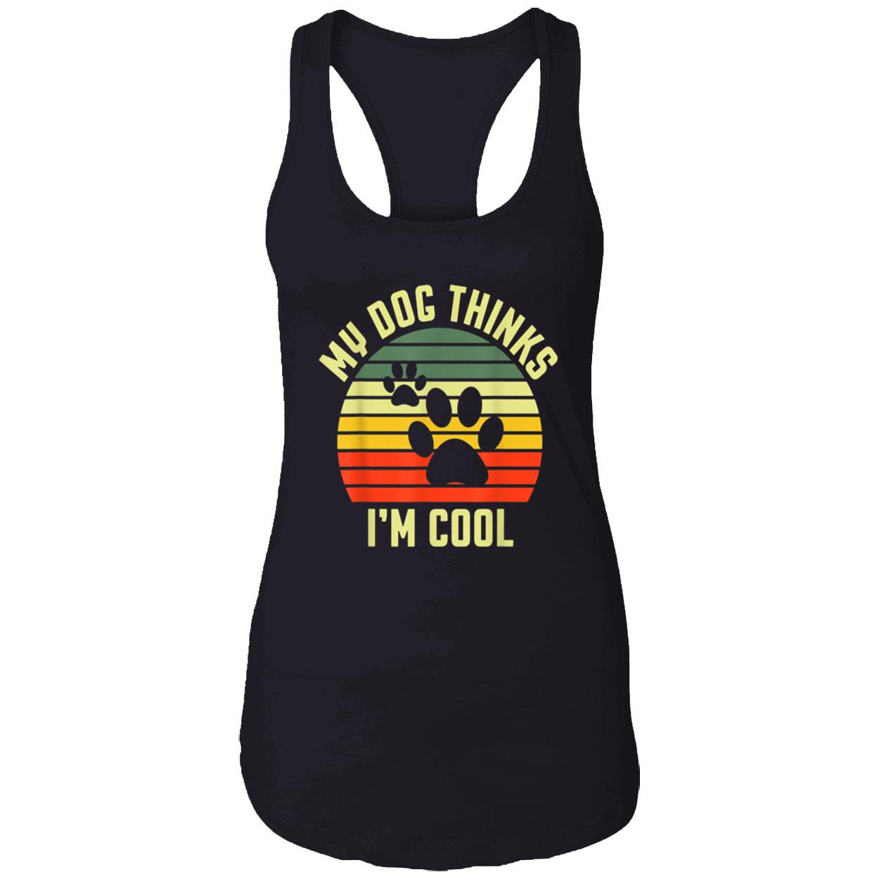 My Dog Thinks I’M Cool Shirt My Dog Thinks I’M Cool Shirt