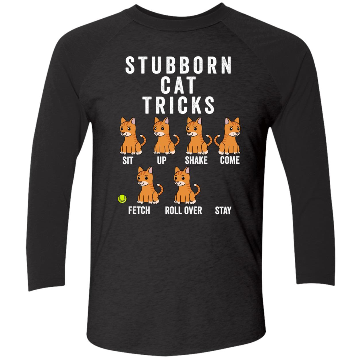 Stubborn Cat Tricks Shirt Stubborn Cat Tricks Shirt