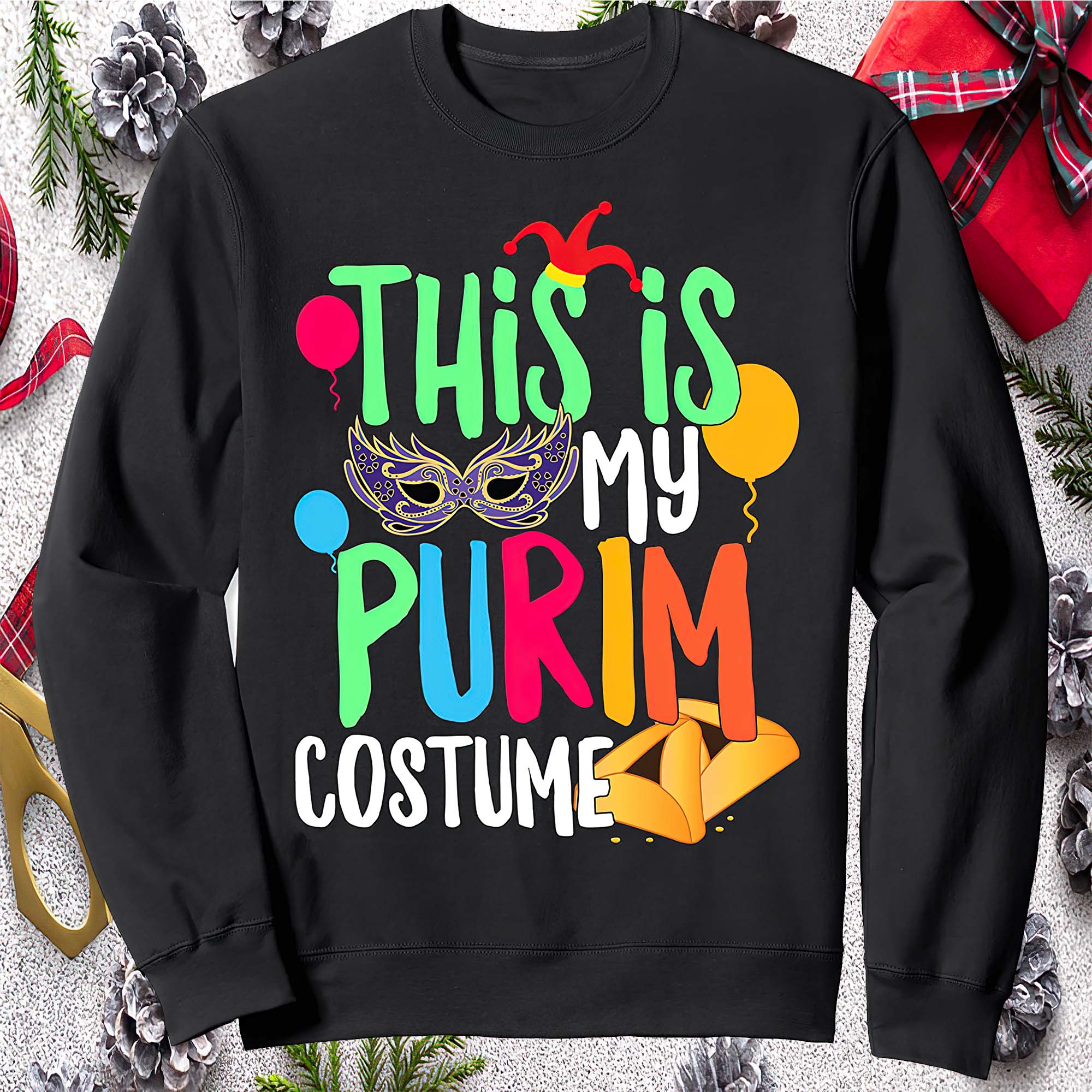 This Is My Purim Costume Sweatshirt This Is My Purim Costume Sweatshirt