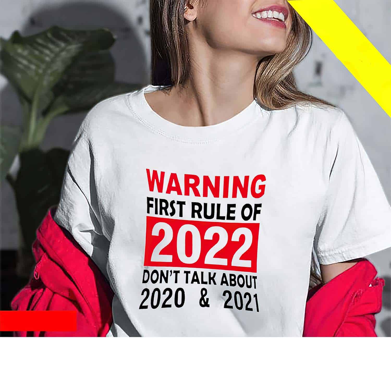 Warning First Rule Of 2022 Don’T Talk About 2020 And 2021 Women Shirt