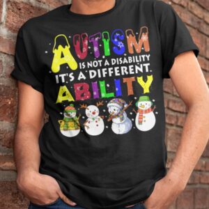 Snowman Autism Is Not A Disability It’S A Different Ability Shirt