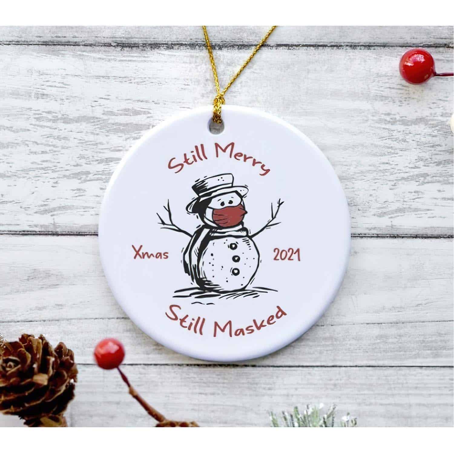 Snowman Still Merry Xmas 2021 Still Masked Ornament Snowman Still Merry Xmas 2021 Still Masked Ornament